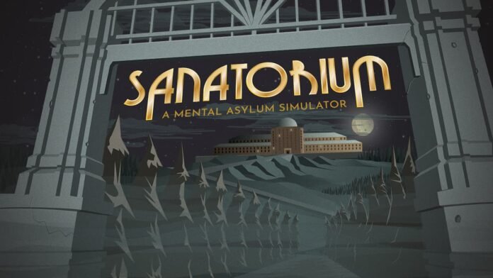 Sanatorium – A Mental Asylum Simulator