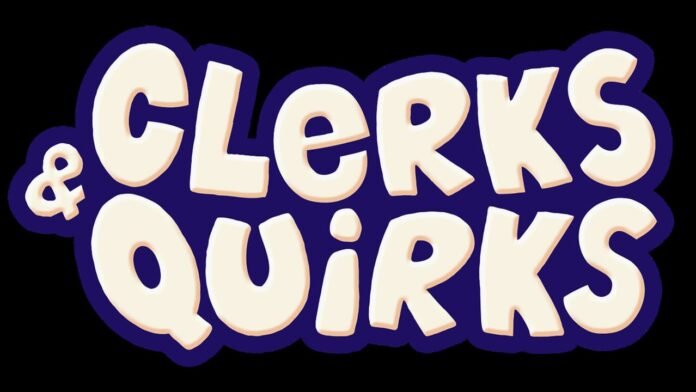 Clerks and Quirks