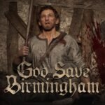 God Save Birmingham recebe novo gameplay e datas do teste alfa fechado em fevereiro God Save Birmingham alfa