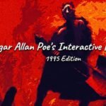 Review | Edgar Allan Poe’s Interactive Horror: 1995 Edition (PC) Edgar Allan Poe's Interactive Horror: 1995 Edition