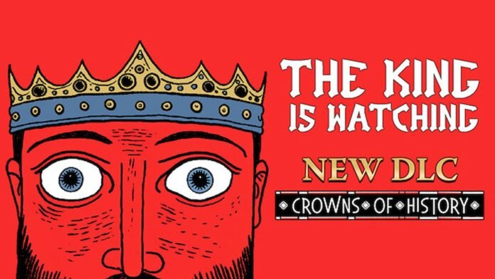 The King is Watching: Crowns of History